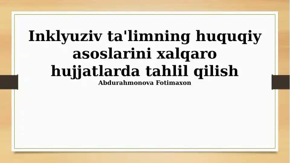 Inklyuziv ta'limning huquqiy asoslarini xalqaro hujjatlarda tahlil qilish