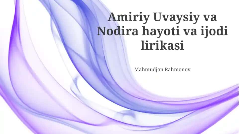 Amiriy Uvaysiy va Nodira hayoti va ijodi lirikasi