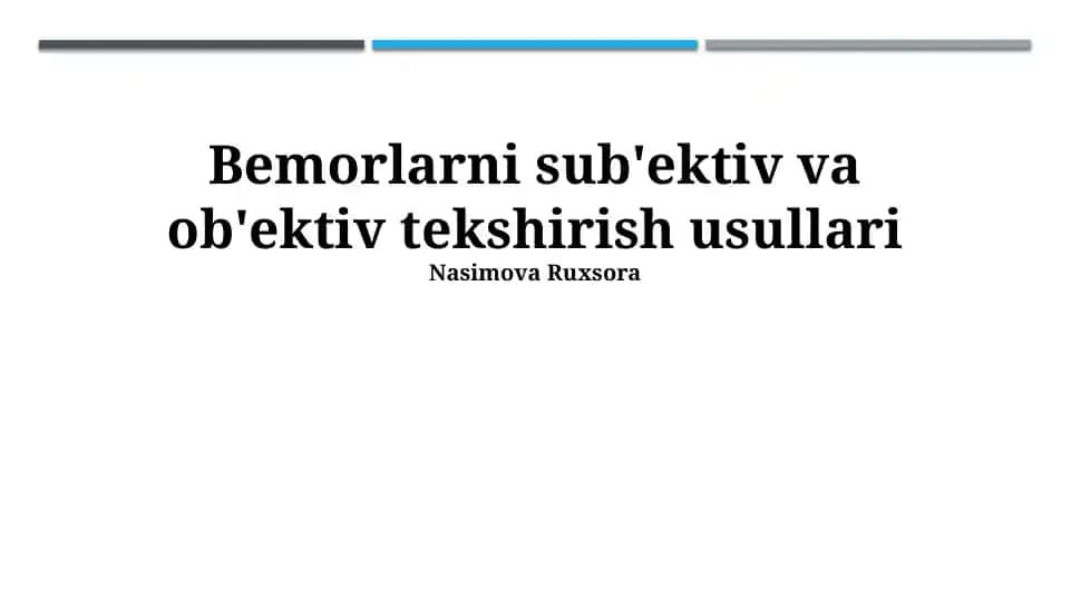 Bemorlarni sub'ektiv va ob'ektiv tekshirish usullari