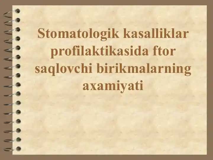 Stomatologik kasalliklar profilaktikasida ftor saqlovchi birikmalarning axamiyati