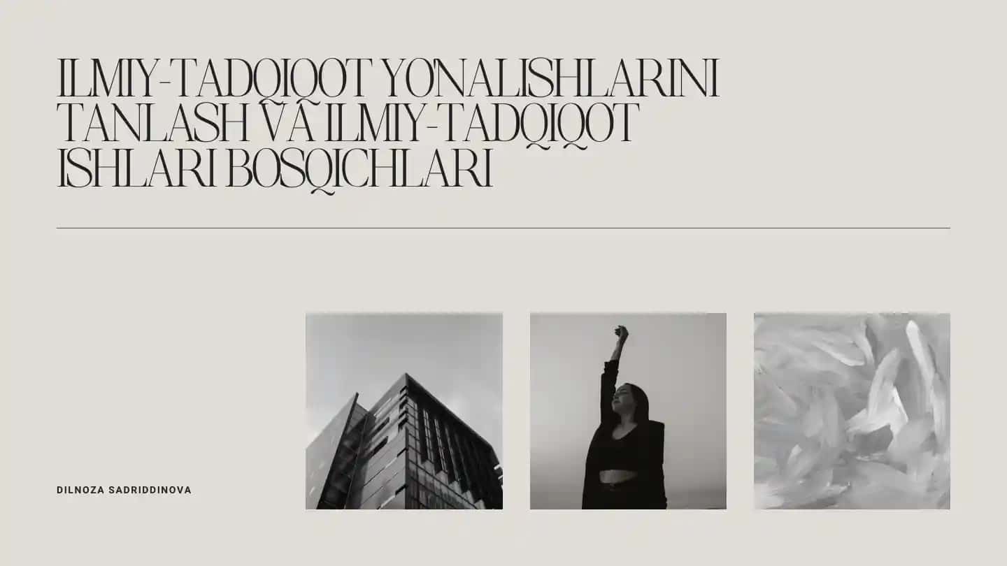 ILMIY-TADQIQOT YO‘NALISHLARINI TANLASH VA ILMIY-TADQIQOT ISHLARI BOSQICHLARI