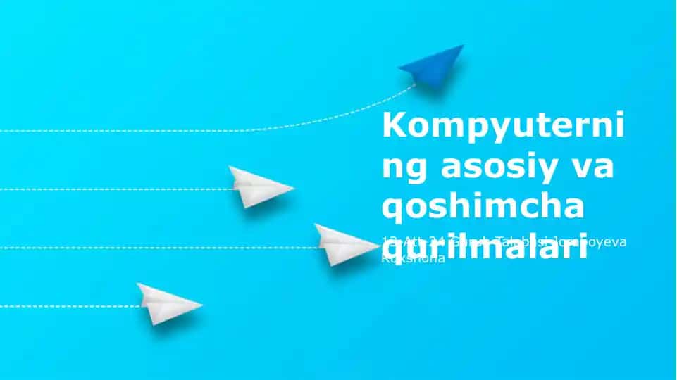 Kompyuterning asosiy va qoshimcha qurilmalari