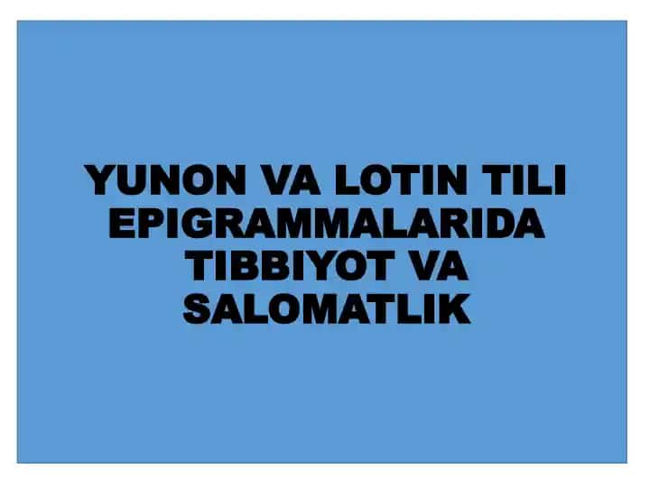 YUNON VA LOTIN TILI EPIGRAMMALARIDA TIBBIYOT VA SALOMATLIK