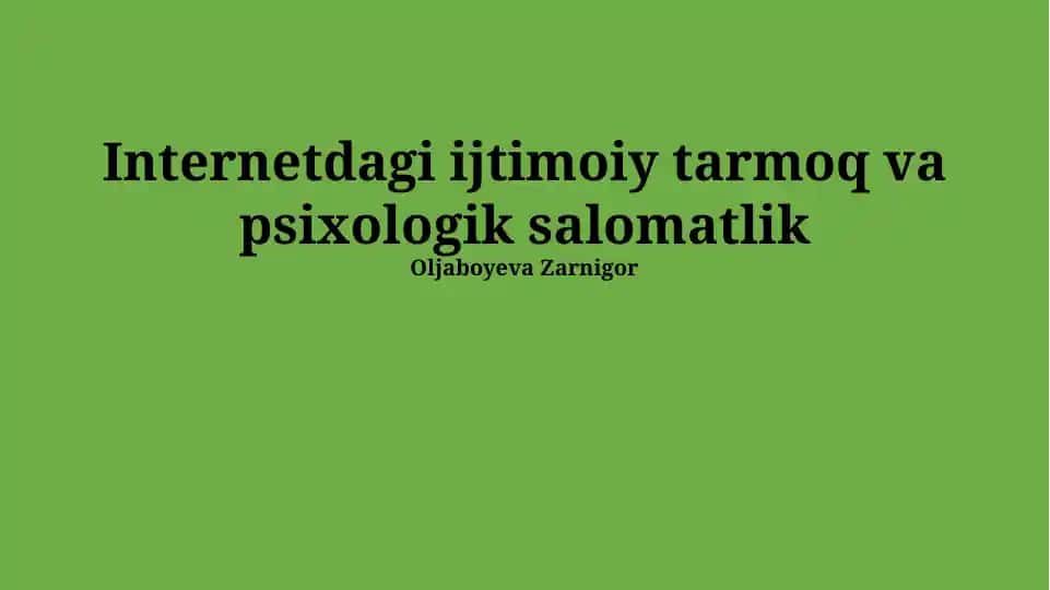 Internetdagi ijtimoiy tarmoq va psixologik salomatlik