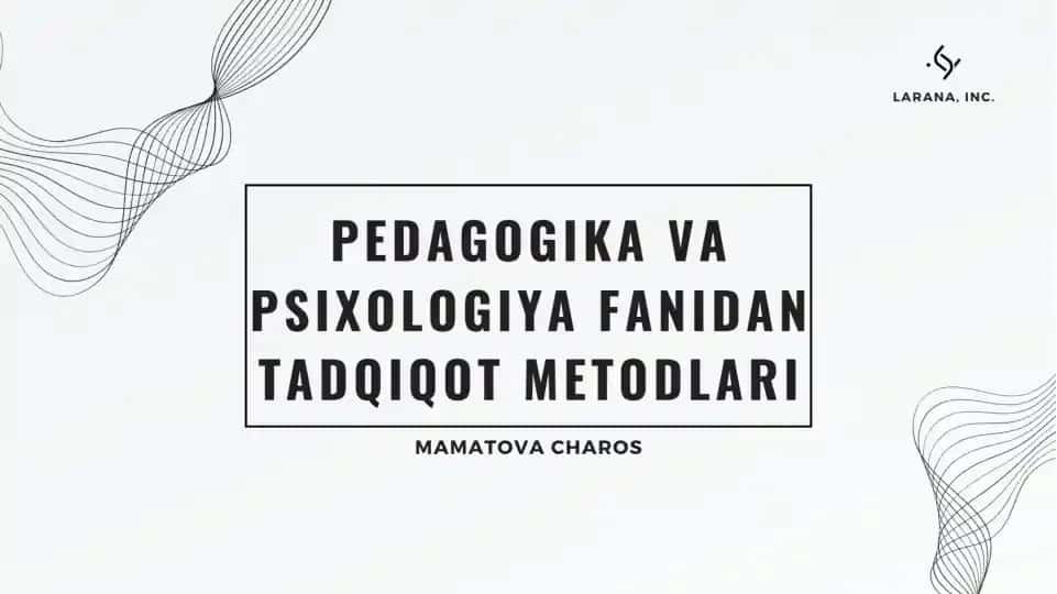 PEDAGOGIKA VA PSIXOLOGIYA FANIDAN TADQIQOT METODLARI