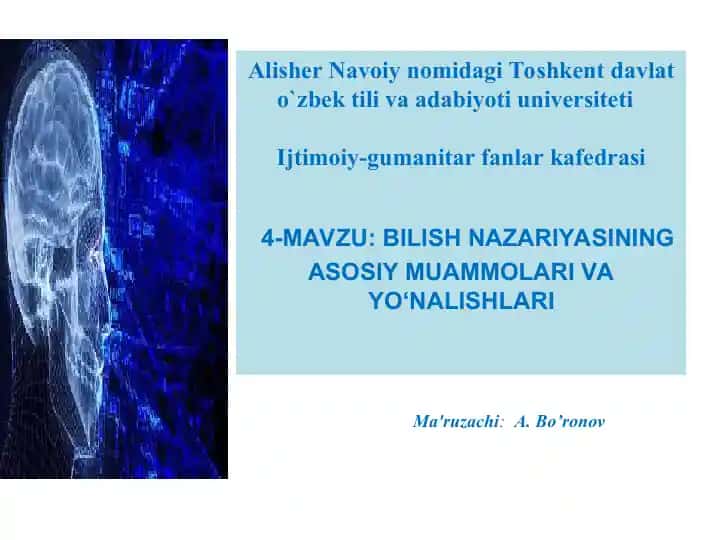 BILISH NAZARIYASINING ASOSIY MUAMMOLARI VA YO‘NALISHLARI