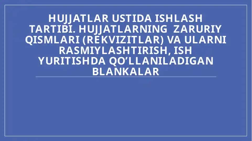 Hujjatlarda Zaruriy Qismlar va Ularni Rasmiylashtirish