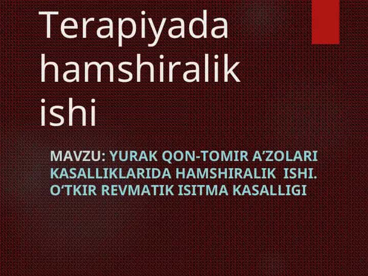 Yurak qon-tomir a’zolari kasalliklari hamshiralik ishi