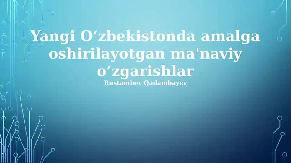 Yangi O'zbekistonda amalga oshirilayotgan ma'naviy oʻzgarishlar