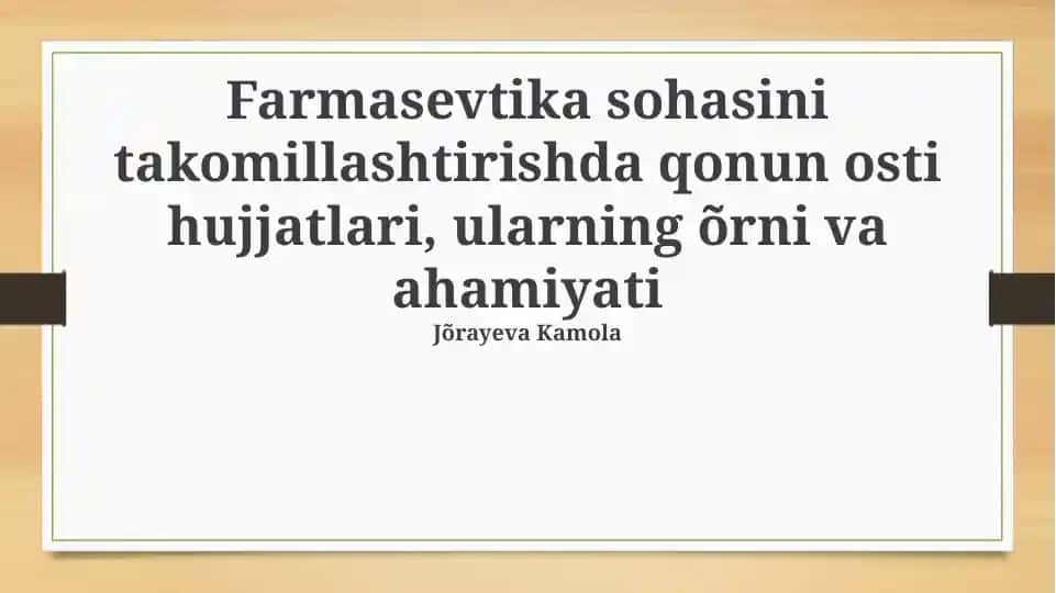 Farmasevtika sohasini takomillashtirishda qonun osti hujjatlari, ularning õrni va ahamiyati