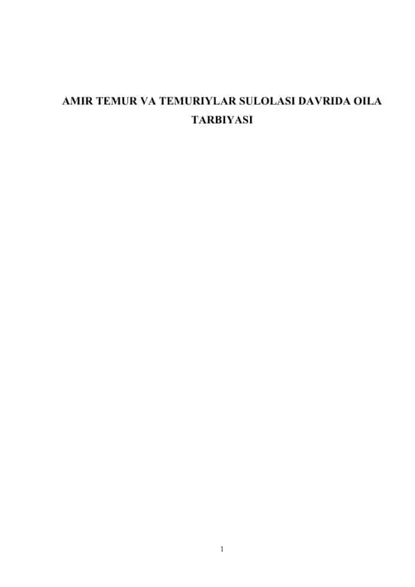 AMIR TEMUR VA TEMURIYLAR SULOLASI DAVRIDA OILA TARBIYASI