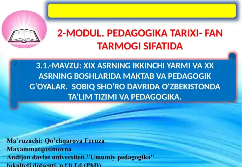 XIX ASRNING IKKINCHI YARMI VA XX ASRNING BOSHLARIDA MAKTAB VA PЕDAGOGIK G‘OYALAR. SOBIQ SHO‘RO DAVRIDA O‘ZBЕKISTONDA TA’LIM TIZIMI VA PЕDAGOGIKA