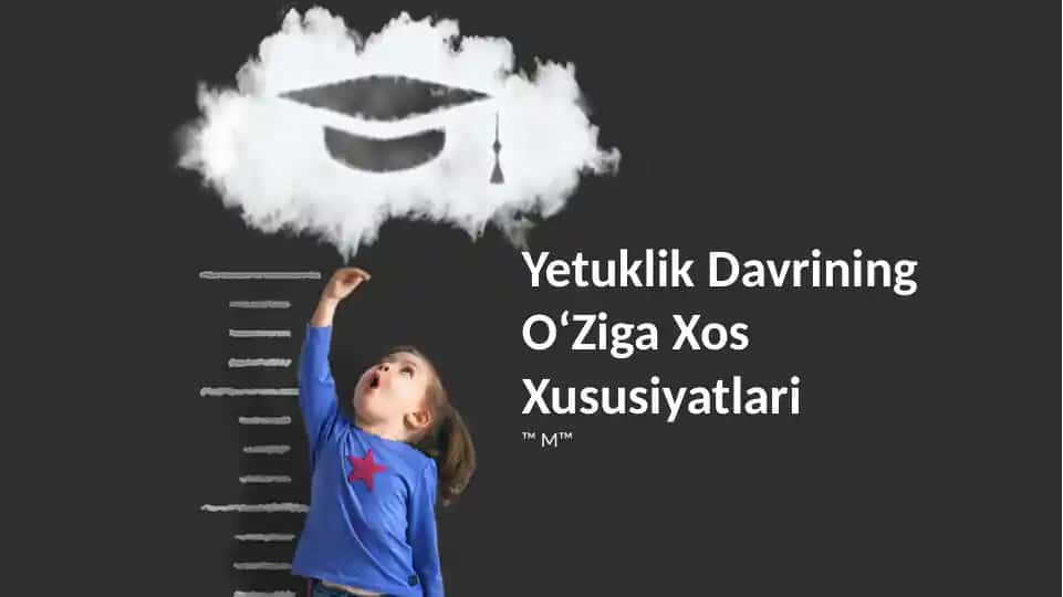 Yetuklik Davrining OʻZiga Xos Xususiyatlari
