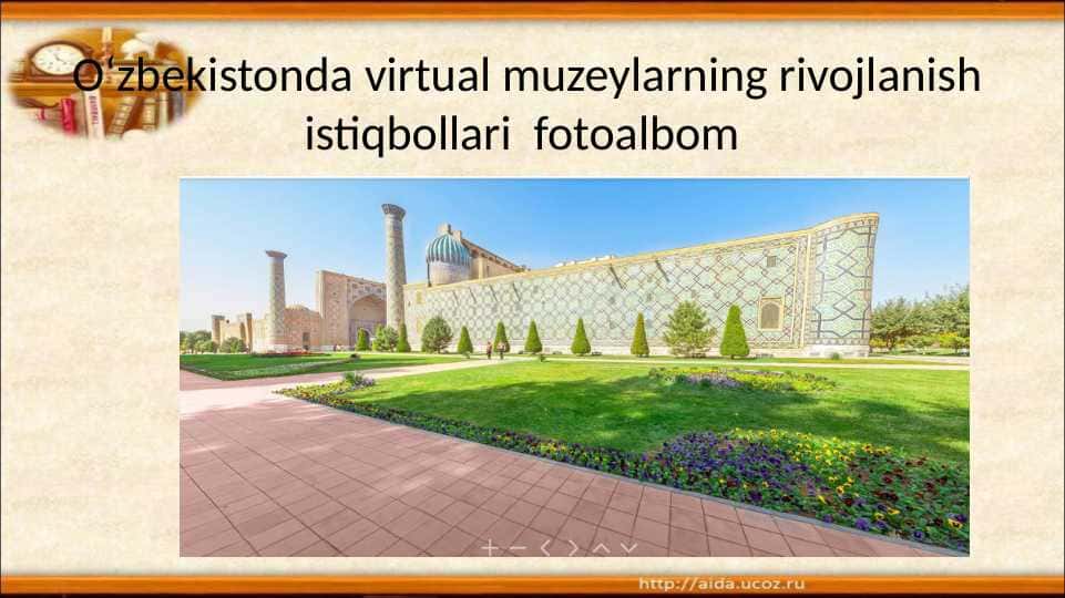 O‘zbekistonda virtual muzeylarning rivojlanish istiqbollari fotoalbom 24