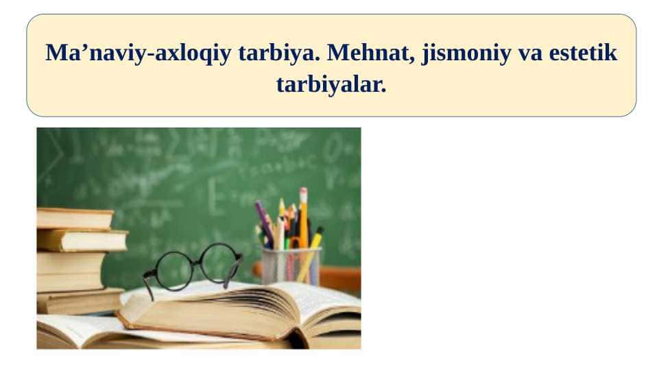 Manaviy axloqiy tarbiya mehnat jismoniy va estetik tarbiyalar