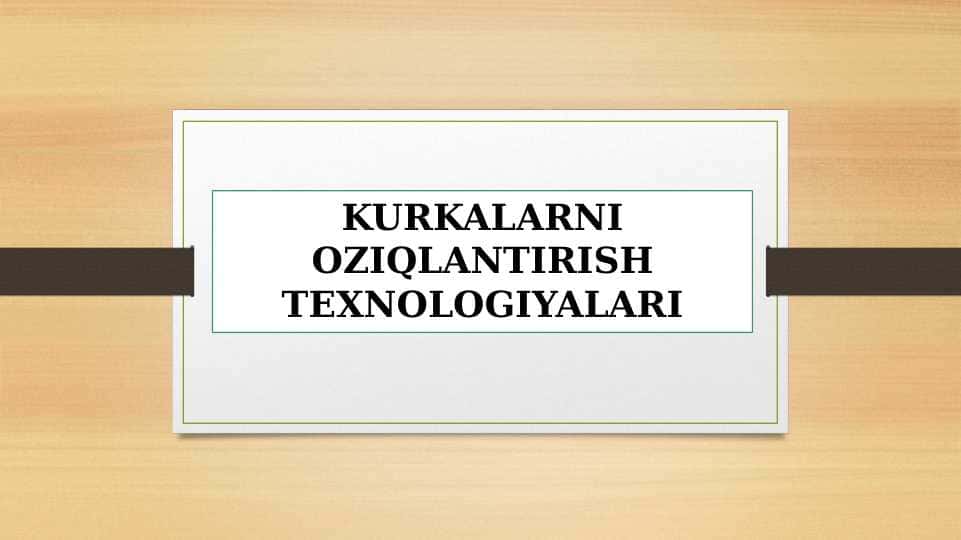 Kurkalarni oziqlantirish texnologiyalari