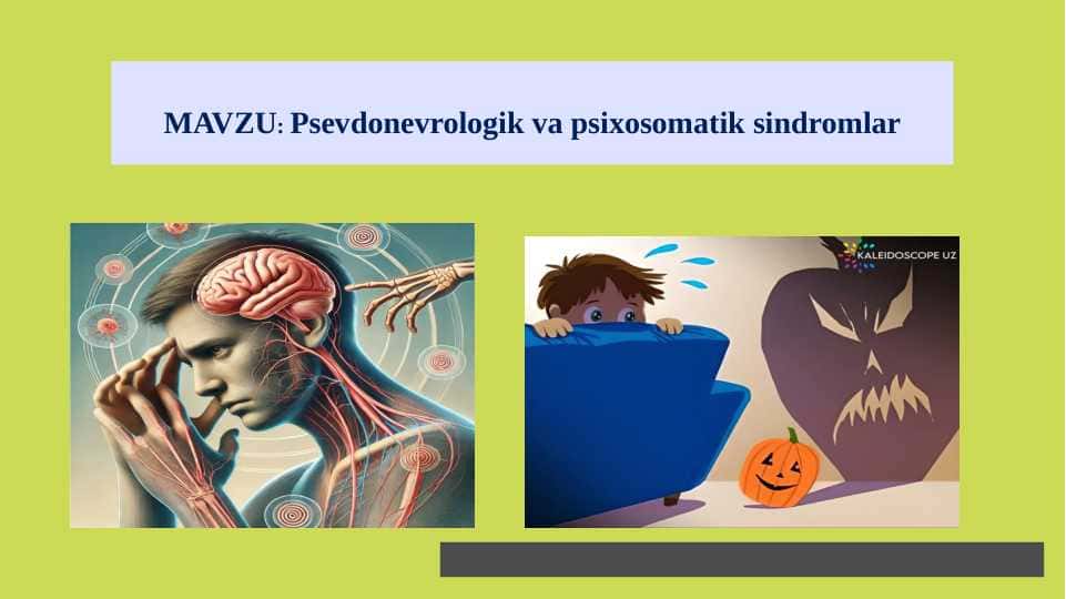 Psevdonevrologik va psixosomatik sindromlar