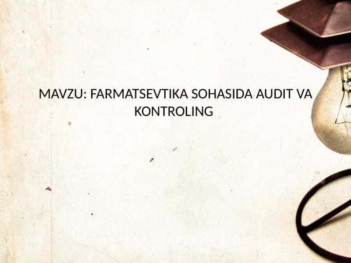 FARMATSEVTIKA SOHASIDA AUDIT VA KONTROLING FARMATSEVTIKA SOHASIDA AUDIT VA KONTROLING