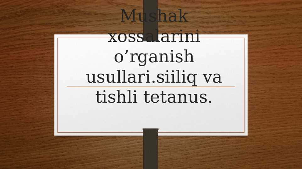 Mushak xossalarini o'rganish usullari