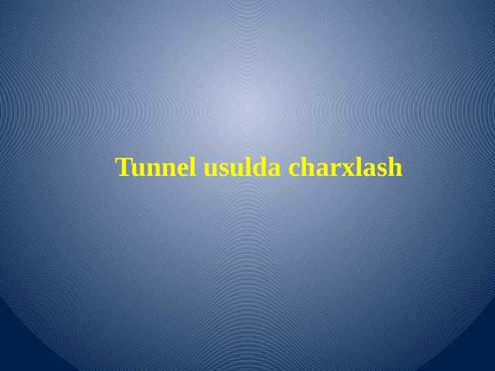 Tunel charxlash usuli