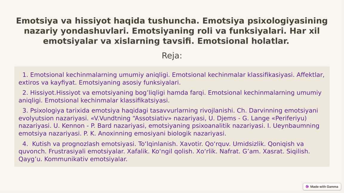 Emotsiya va hissiyot haqida tushuncha. Emotsiya psixologiyasining nazariy yondashuvlari. Emotsiyaning roli va funksiyalari. Har xil emotsiyalar va xislarning tavsifi. Emotsional holatlar.
