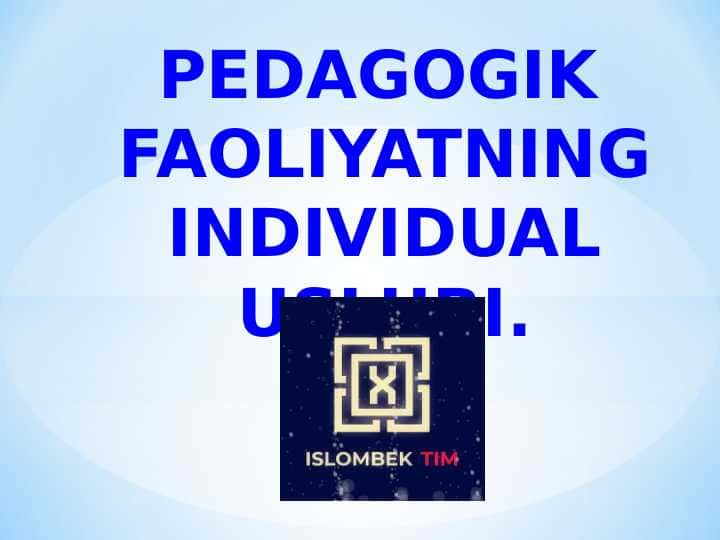 Pedagogik faoliyatning individual uslubi