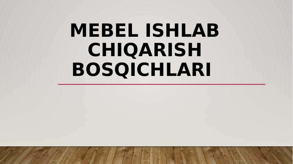 Mebel ishlab chiqarish bosqichlari