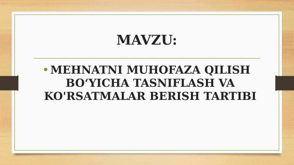 MEHNATNI MUHOFAZA QILISH BO‘YICHA TASNIFLASH VA KO'RSATMALAR BERISH TARTIBI