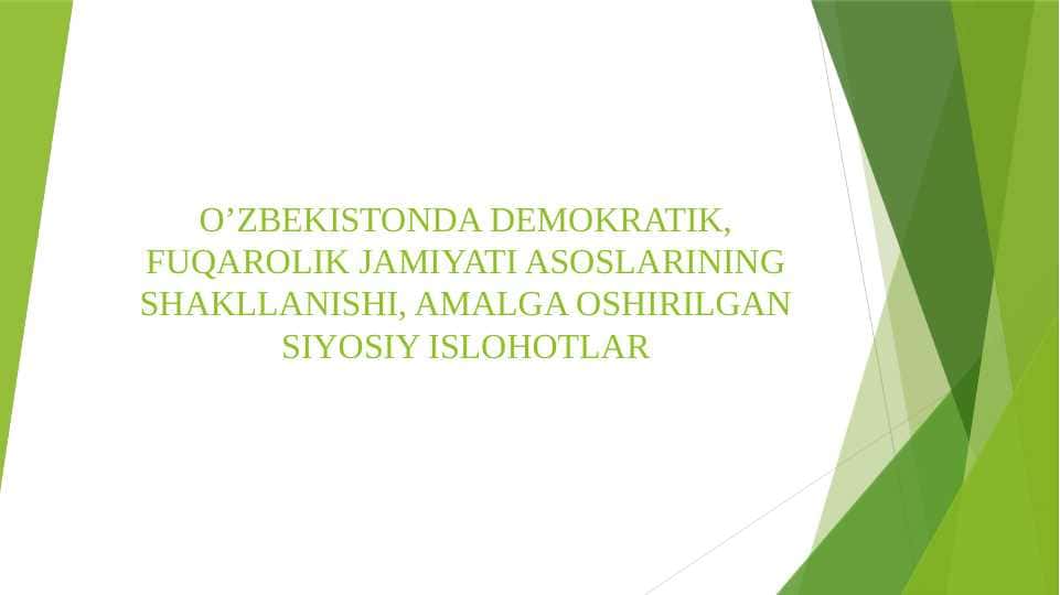 O’ZBEKISTONDA DEMOKRATIK, FUQAROLIK JAMIYATI ASOSLARINING SHAKLLANISHI, AMALGA OSHIRILGAN SIYOSIY ISLOHOTLAR