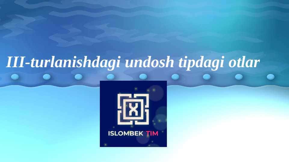 III-turlanishdagi undosh tipdagi otlar