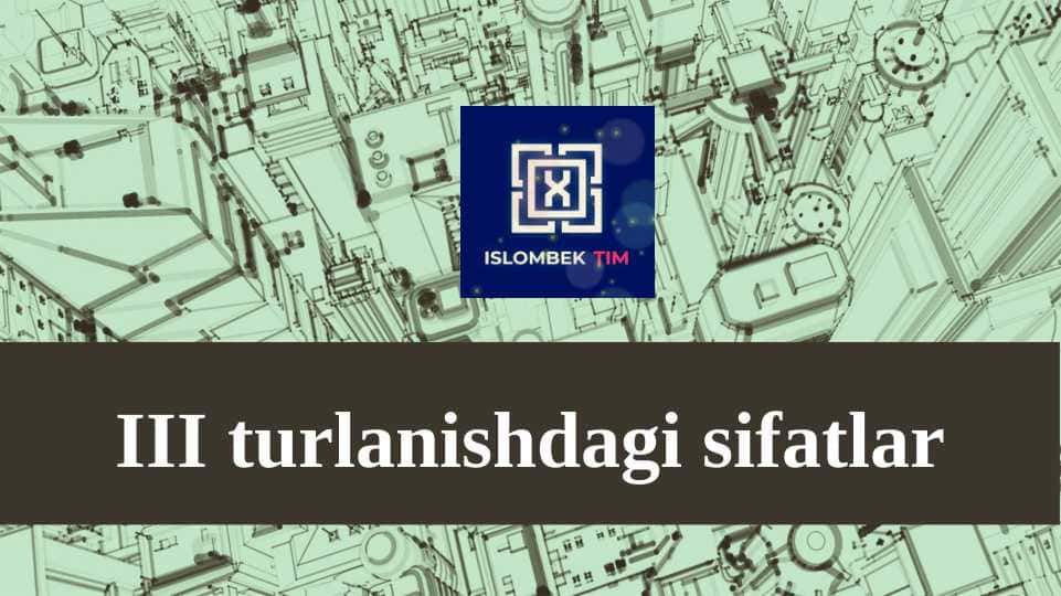 III turlanishdagi sifatlar