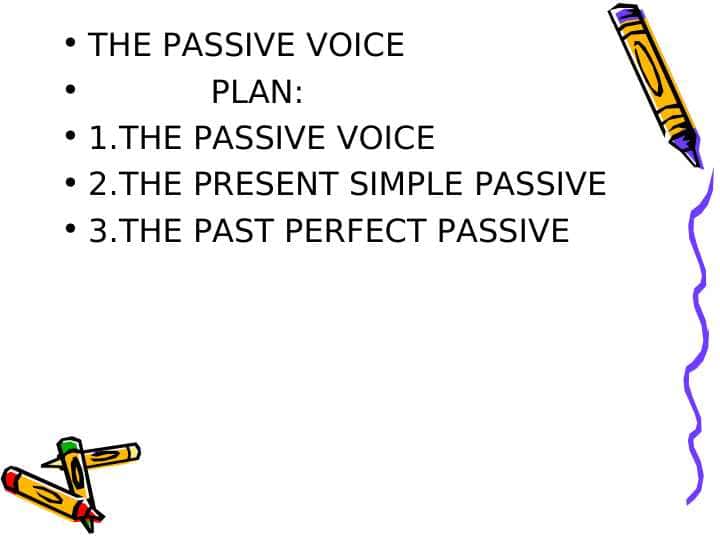 THE PASSIVE VOICE