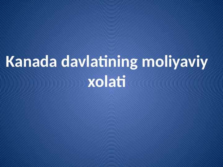 Kanada davlatining moliyaviy xolati