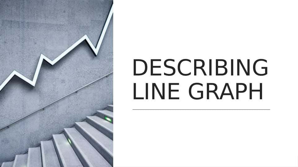 DESCRIBING LINE GRAPH.pptx