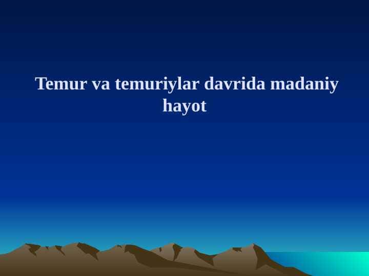 Temur va temuriylar davrida madaniy hayot