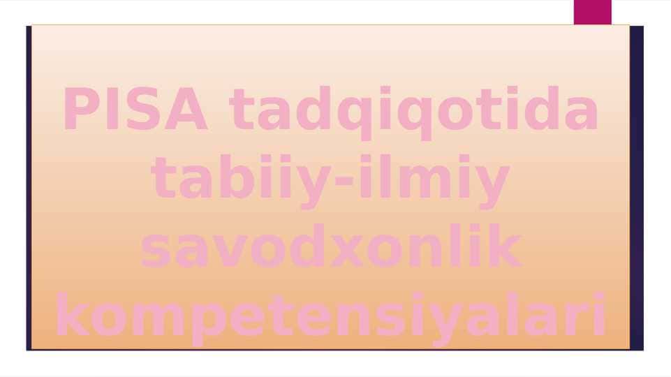 PISA tadqiqotida tabiiy-ilmiy savodxonlik kompetensiyalari