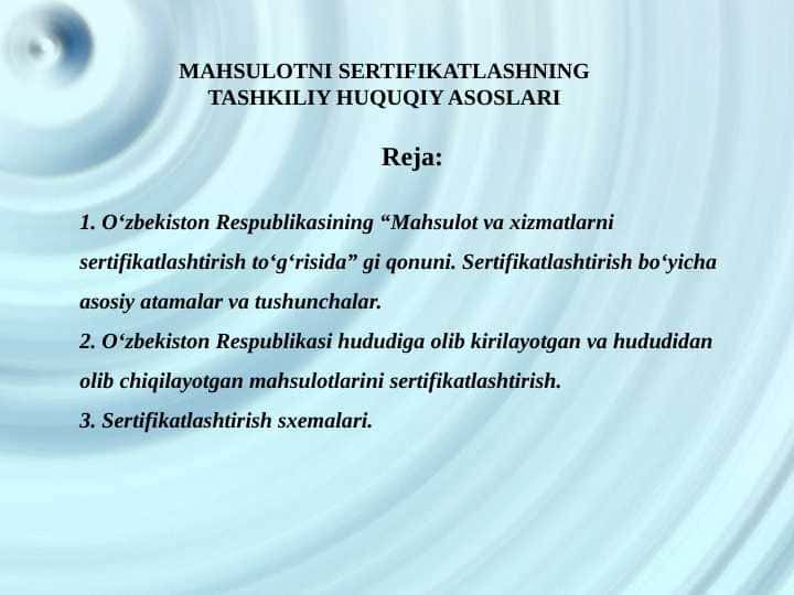 MAHSULOTNI SERTIFIKATLASHNING TASHKILIY HUQUQIY ASOSLARI