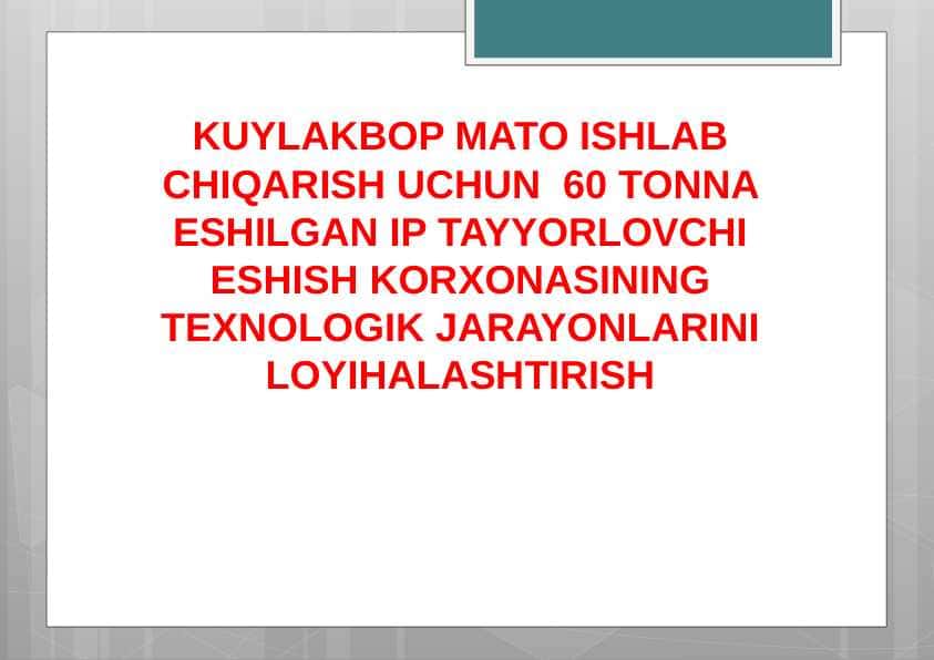 KUYLAKBOP MATO ISHLAB CHIQARISH UCHUN 60 TONNA ESHILGAN IP TAYYORLOVCHI ESHISH KORXONASINING TEXNOLOGIK JARAYONLARINI LOYIHALASHTIRISH