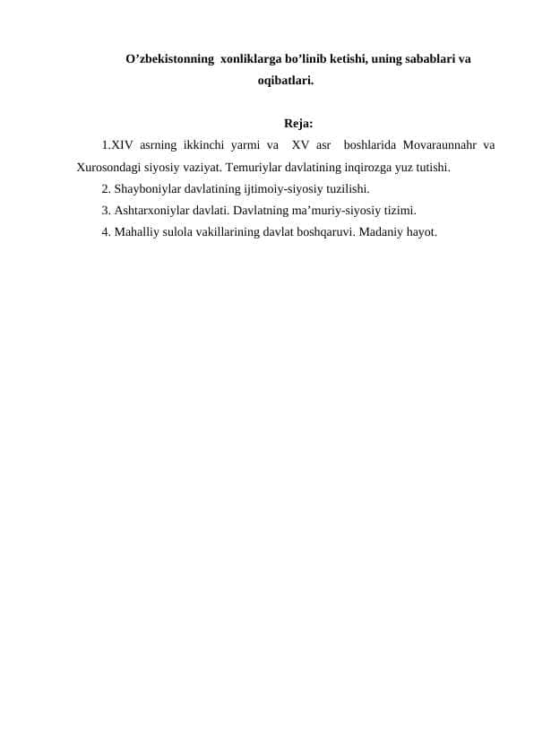 O’zbekistonning xonliklarga bo’linib ketishi, uning sabablari va oqibatlari