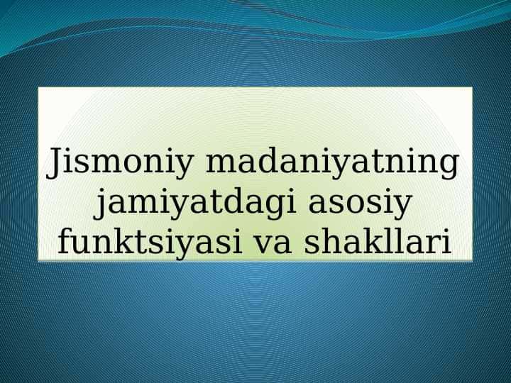 Jismoniy madaniyatning jamiyatdagi asosiy funktsiyasi va shakllari
