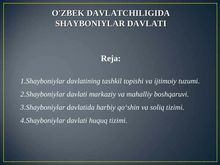 O'ZBEK DAVLATCHILIGIDA SHAYBONIYLAR DAVLATI