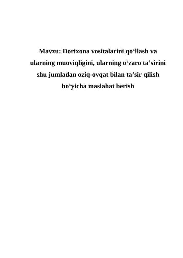 Dorixona vositalarini qoʻllash va ularning muoviqligini, ularning oʻzaro taʼsirini shu jumladan oziq-ovqat bilan taʼsir qilish boʻyicha maslahat berish
