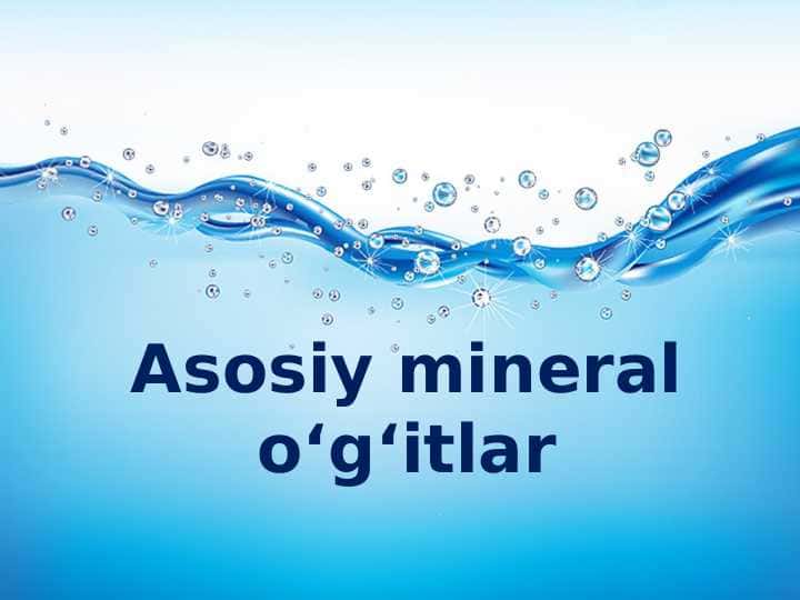 Asosiy mineral o‘g‘itlar