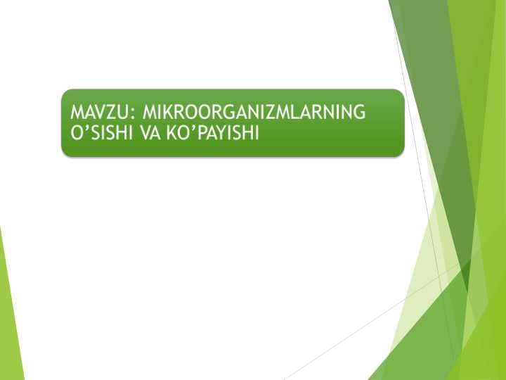 MIKROORGANIZMLARNING O’SISHI VA KO’PAYISHI