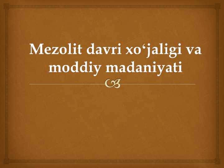 Mezolit davri xoʻjaligi va moddiy madaniyati 24