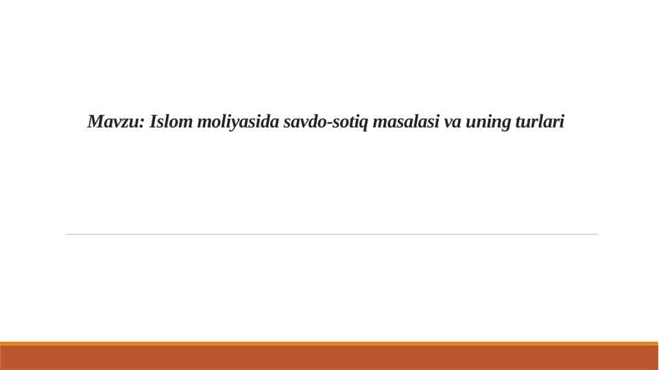 Islom moliyasida savdo-sotiq masalasi va uning turlari