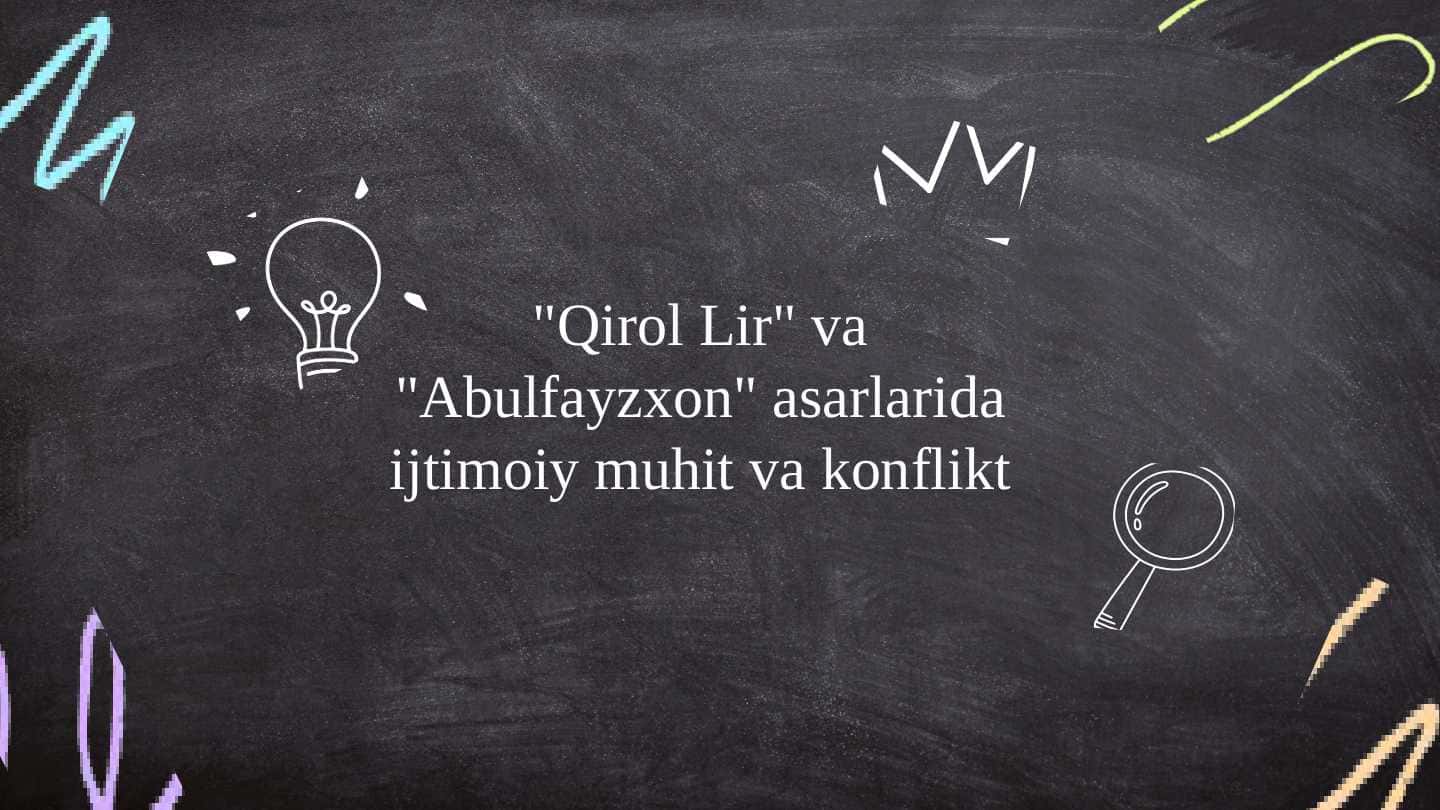 Qirol Lir va Abulfayzxon asarlari