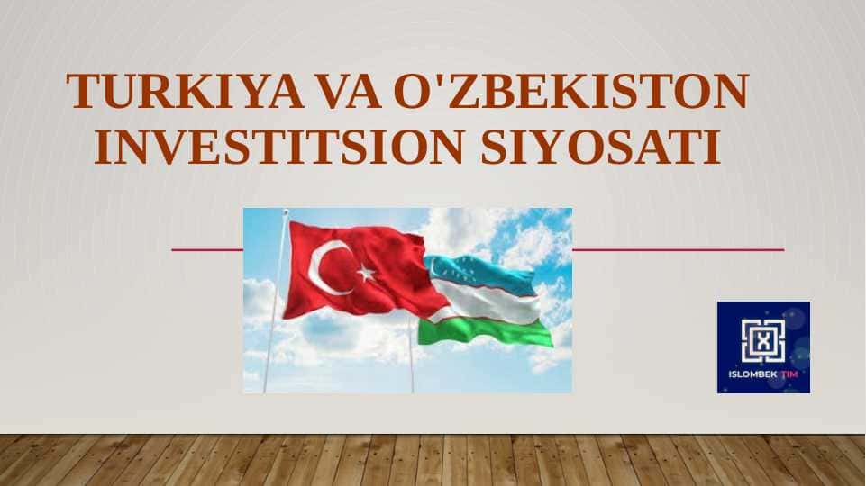 Turkiya Va O'zbekiston investitsion siyosati