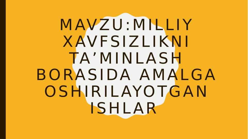 Milliy xavfsizlikni ta’minlash borasida amalga oshirilayotgan ishlar