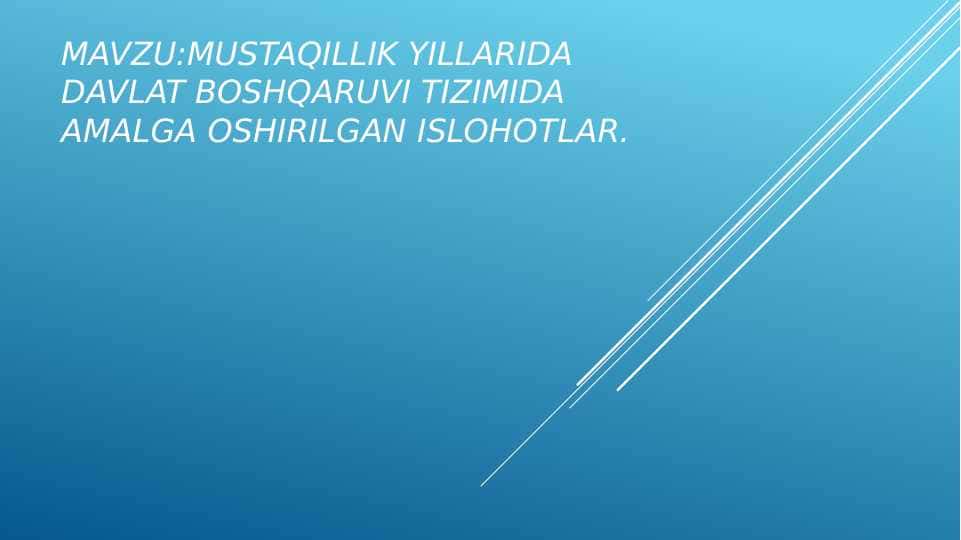 Mustaqillik yillarida davlat boshqaruvi tizimida amalga oshirilgan islohotlar